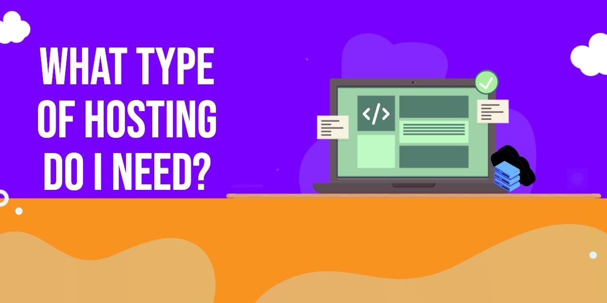 What Type of Hosting Do I Need?